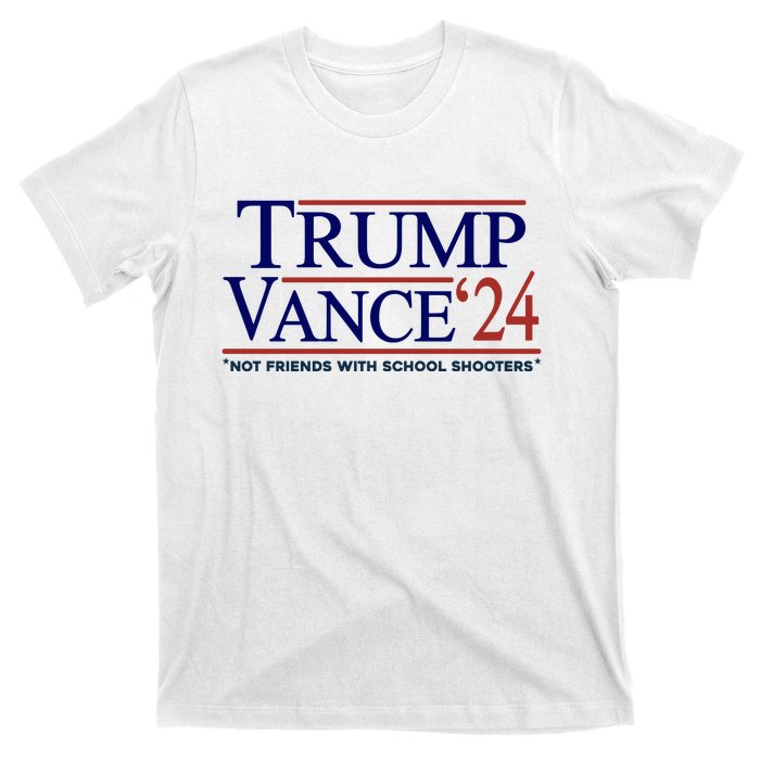 Trump Vance 24 Not Friends With School Shooters T-Shirt