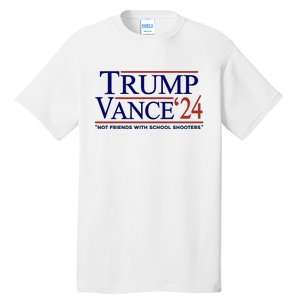 Trump Vance 24 Not Friends With School Shooters Tall T-Shirt