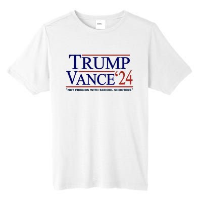 Trump Vance 24 Not Friends With School Shooters Tall Fusion ChromaSoft Performance T-Shirt