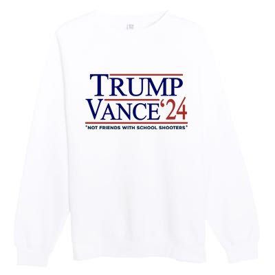 Trump Vance 24 Not Friends With School Shooters Premium Crewneck Sweatshirt