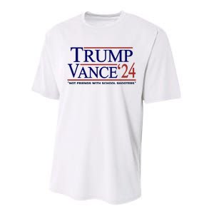 Trump Vance 24 Not Friends With School Shooters Performance Sprint T-Shirt