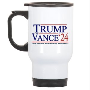 Trump Vance 24 Not Friends With School Shooters Stainless Steel Travel Mug