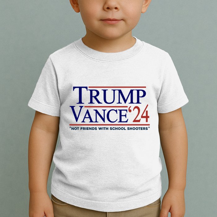 Trump Vance 24 Not Friends With School Shooters Toddler T-Shirt