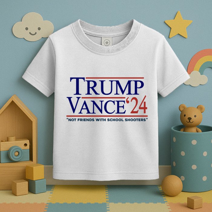 Trump Vance 24 Not Friends With School Shooters Toddler T-Shirt