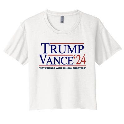 Trump Vance 24 Not Friends With School Shooters Women's Crop Top Tee