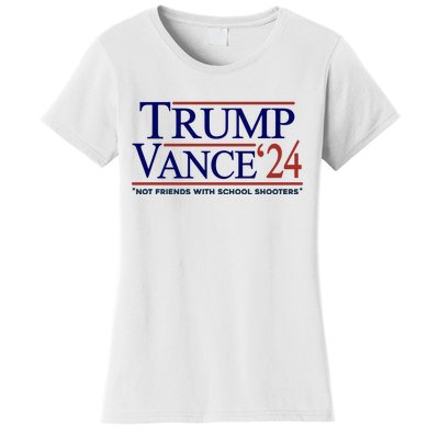 Trump Vance 24 Not Friends With School Shooters Women's T-Shirt