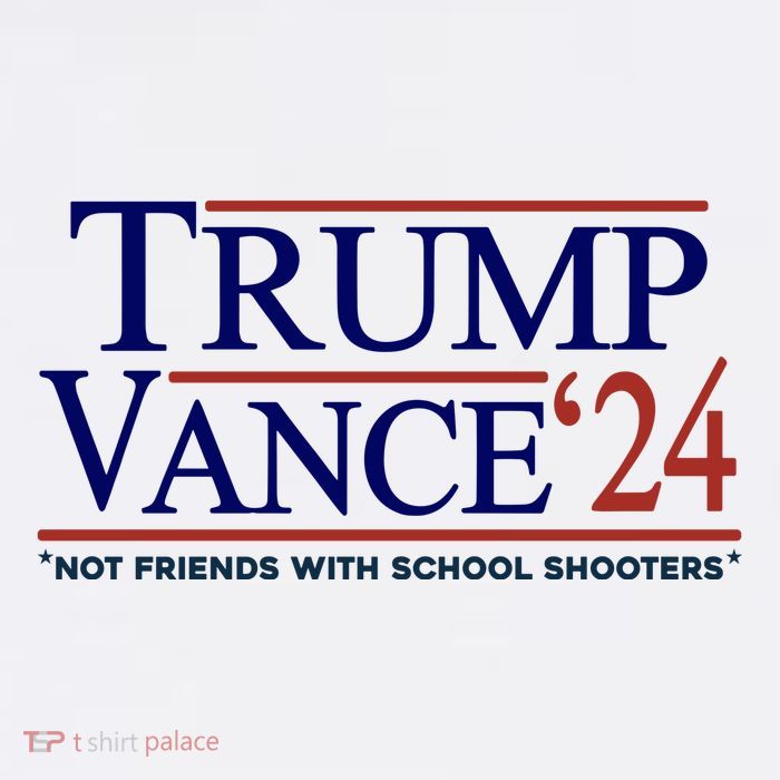 Trump Vance 24 Not Friends With School Shooters Womens T-Shirt