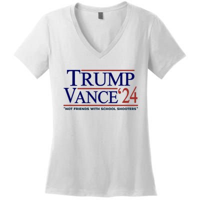 Trump Vance 24 Not Friends With School Shooters Women's V-Neck T-Shirt