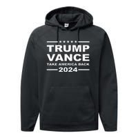 Trump Vance 2024 Take America Back President Performance Fleece Hoodie