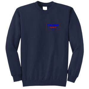 Trump Vance 2024 Front Pocket Print With Back Print Tall Sweatshirt