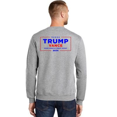 Trump Vance 2024 Front And Back Print Tall Sweatshirt