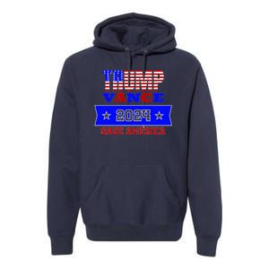 Trump Vance 2024 Save America Premium Hoodie