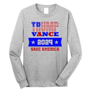 Trump Vance 2024 Save America Long Sleeve Shirt