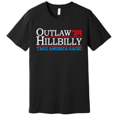 Trump Vance 2024 Outlaw Hillbilly Take America Back Us Flag Vintage Elections Premium T-Shirt