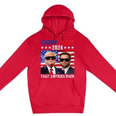 Trump Vance 2024 Take America Back American Flag Premium Pullover Hoodie