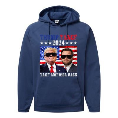 Trump Vance 2024 Take America Back American Flag Performance Fleece Hoodie