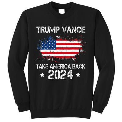 Trump Vance 2024 President Trump Supporter Take America Back Tall Sweatshirt