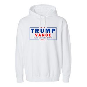 Trump Vance 2024 Take America Back Usa Presidential Election Garment-Dyed Fleece Hoodie