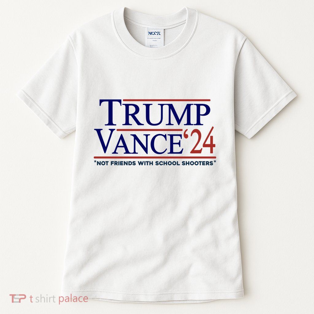 Trump Vance 24 Not Friends With School Shooters Tall T-Shirt