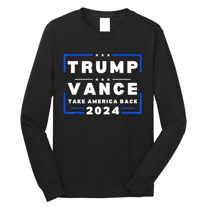 Trump Vance 2024 Donald Trump J.D. Vance Take America Back Long Sleeve Shirt