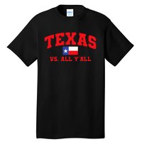 Texas Vs. All Y'All Texas Pride Home State Texas Shape Tall T-Shirt