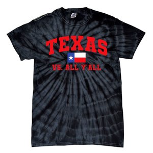 Texas Vs. All Y'All Texas Pride Home State Texas Shape Tie-Dye T-Shirt