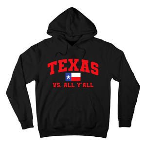 Texas Vs. All Y'All Texas Pride Home State Texas Shape Tall Hoodie