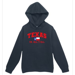 Texas Vs. All Y'All Texas Pride Home State Texas Shape Urban Pullover Hoodie