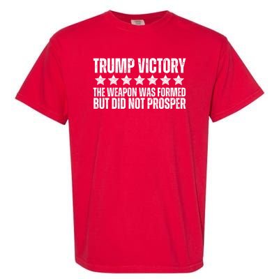 Trump Victory Christian Weapon Formed But Did Not Prosper Garment-Dyed Heavyweight T-Shirt