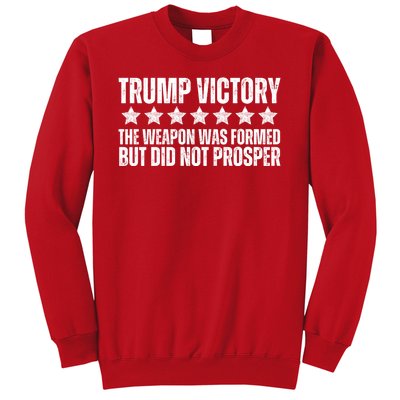 Trump Victory Christian Weapon Formed But Did Not Prosper Sweatshirt