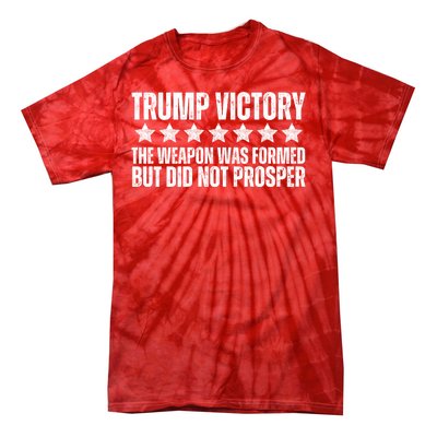 Trump Victory Christian Weapon Formed But Did Not Prosper Tie-Dye T-Shirt