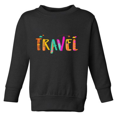 Travel Vacation Cute Gift Toddler Sweatshirt