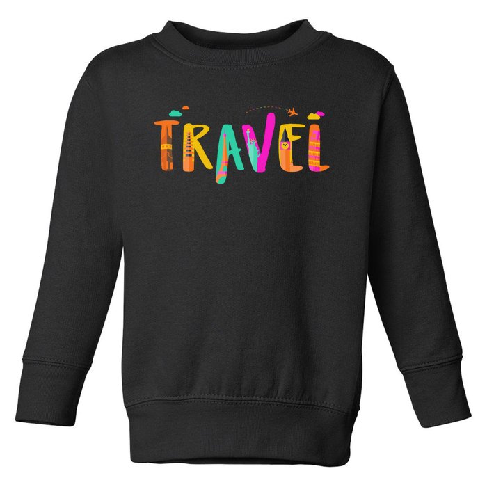 Travel Vacation Cute Gift Toddler Sweatshirt