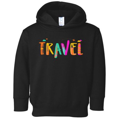 Travel Vacation Cute Gift Toddler Hoodie