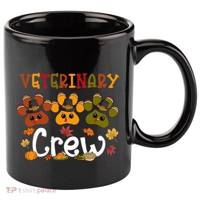 Thankful Veterinary Crew Vet Tech Funny Turkeys Thanksgiving 11oz C Handle Ceramic Mug