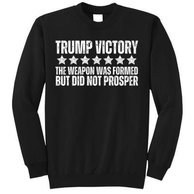 Trump Victory Christian Weapon Formed But Did Not Prosper Sweatshirt