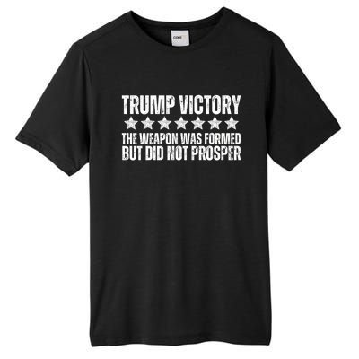 Trump Victory Christian Weapon Formed But Did Not Prosper Tall Fusion ChromaSoft Performance T-Shirt