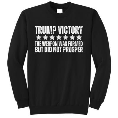 Trump Victory Christian Weapon Formed But Did Not Prosper Tall Sweatshirt