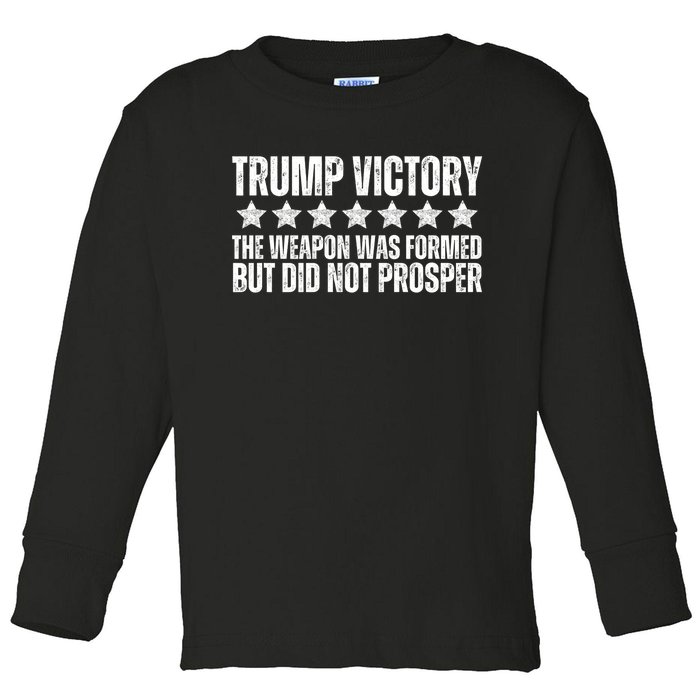 Trump Victory Christian Weapon Formed But Did Not Prosper Toddler Long Sleeve Shirt