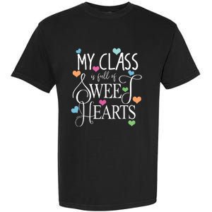 Teachers Valentines Day Shirts Class Full Of Sweethearts Garment-Dyed Heavyweight T-Shirt