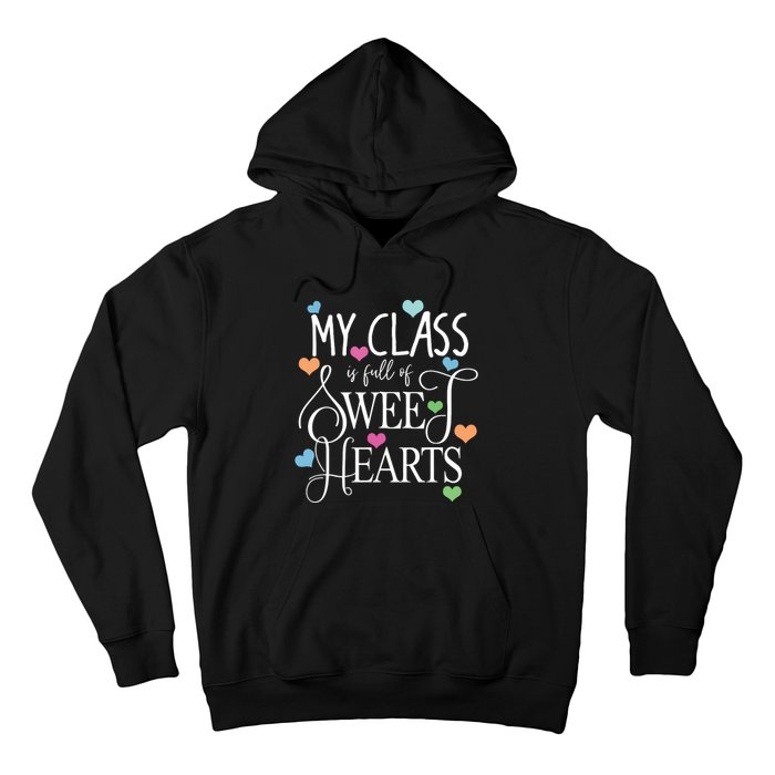 Teachers Valentines Day Shirts Class Full Of Sweethearts Hoodie