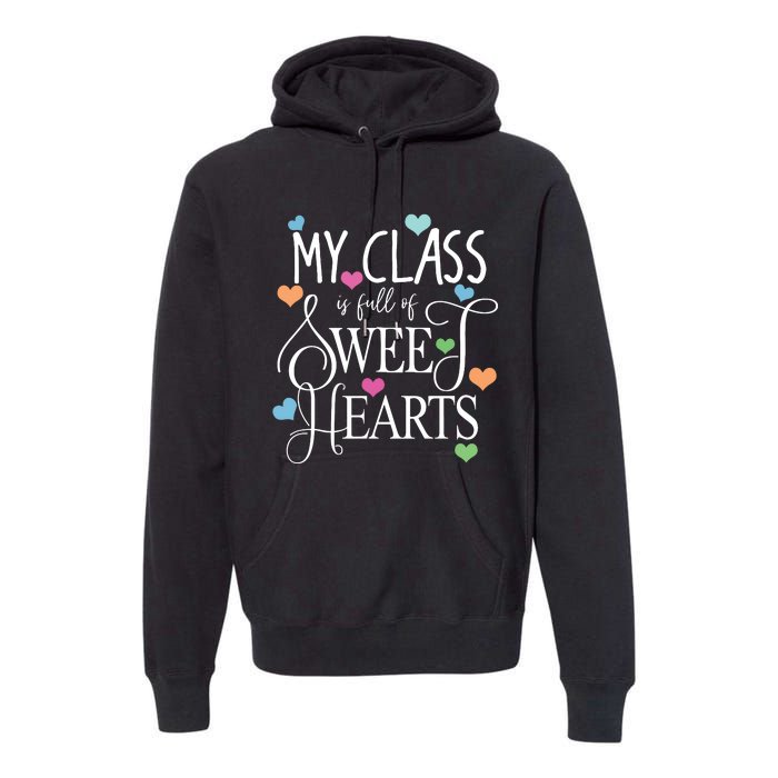 Teachers Valentines Day Shirts Class Full Of Sweethearts Premium Hoodie