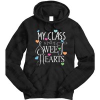 Teachers Valentines Day Shirts Class Full Of Sweethearts Tie Dye Hoodie