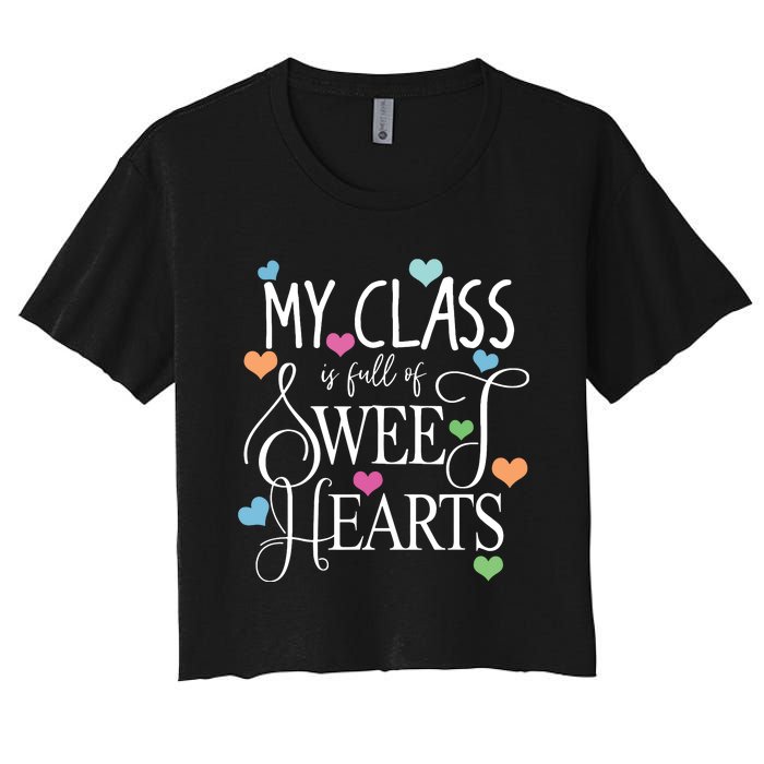 Teachers Valentines Day Shirts Class Full Of Sweethearts Women's Crop Top Tee