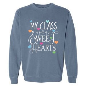 Teachers Valentines Day Shirts Class Full Of Sweethearts Garment-Dyed Sweatshirt