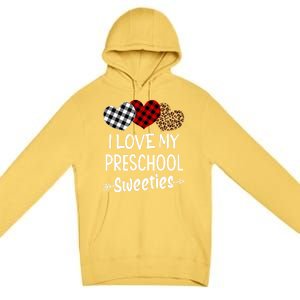 Teacher Valentines Day Gift I Love My Preschool Sweeties Cool Gift Premium Pullover Hoodie