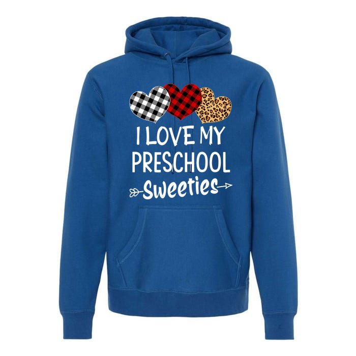 Teacher Valentines Day Gift I Love My Preschool Sweeties Cool Gift Premium Hoodie