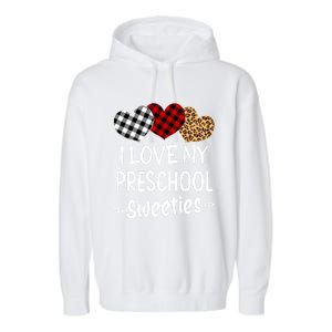 Teacher Valentines Day Gift I Love My Preschool Sweeties Cool Gift Garment-Dyed Fleece Hoodie