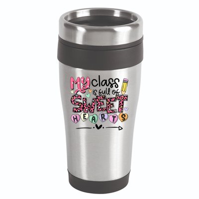 Teacher Valentine's Day My Class Is Full Of Sweet Hearts 16oz Travel Tumbler