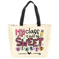 Teacher Valentine's Day My Class Is Full Of Sweet Hearts Zip Tote Bag